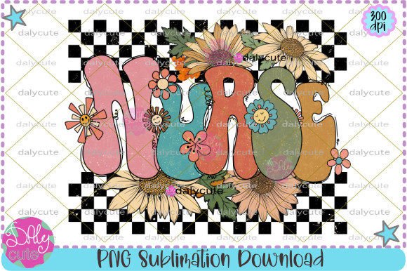 Nurse Groovy Flowers Retro Sublimation for Graphics and Illustrations